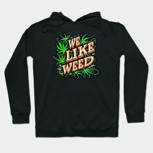 We Like Weed #1 Hoodie